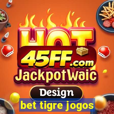 bet tigre jogos